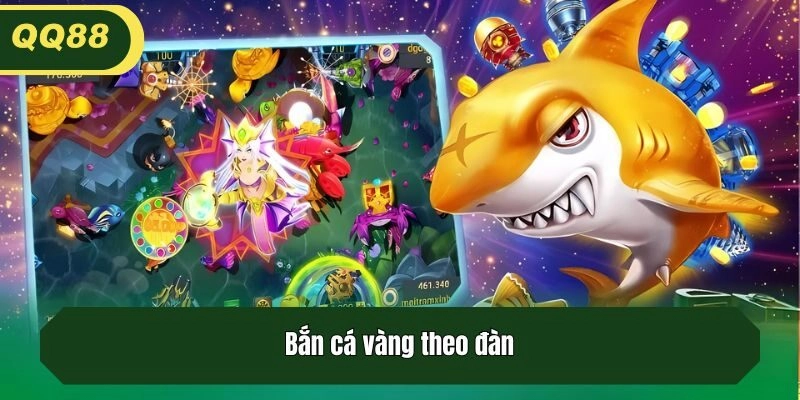 Bắn cá vàng theo đàn