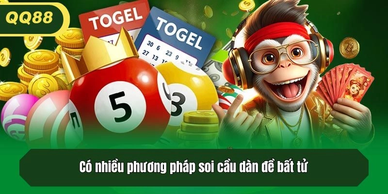 Có nhiều phương pháp soi cầu dàn đề bất tử
