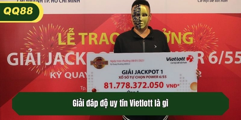 Giải đáp độ uy tín Vietloty là gì